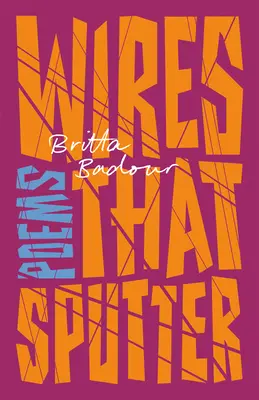 Wires That Sputter: Poems