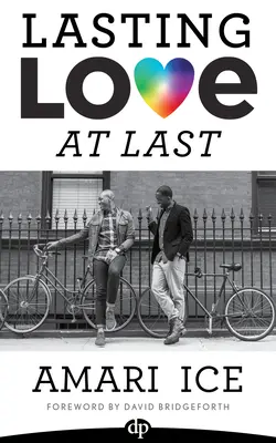Lasting Love at Last: Ghidul gay pentru relații - Lasting Love at Last: The Gay Guide to Relationships