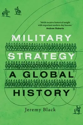 Strategia militară: O istorie globală - Military Strategy: A Global History