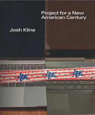 Josh Kline: Proiectul pentru un nou secol american - Josh Kline: Project for a New American Century