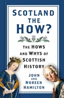 Scotland the How? - Cum și de ce ale istoriei scoțiene - Scotland the How? - The Hows and Whys of Scottish History