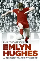 Emlyn Hughes - Un tribut adus lui Crazy Horse - Emlyn Hughes - A Tribute to Crazy Horse