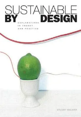 Sustainable by Design: Explorări în teorie și practică - Sustainable by Design: Explorations in Theory and Practice