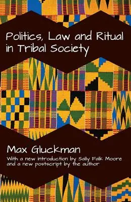 Politică, drept și ritual în societatea tribală - Politics, Law and Ritual in Tribal Society