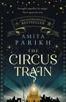 Circus Train - Magicul bestseller internațional despre dragoste, pierdere și supraviețuire în Europa în timp de război - Circus Train - The magical international bestseller about love, loss and survival in wartime Europe