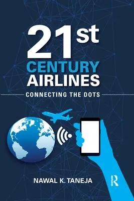 Companiile aeriene ale secolului XXI: Conectarea punctelor - 21st Century Airlines: Connecting the Dots