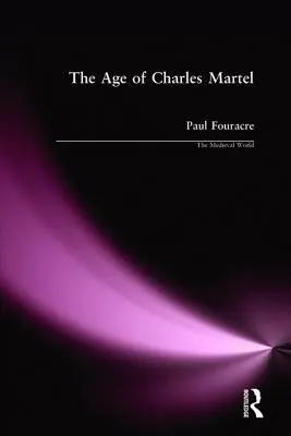 Epoca lui Charles Martel - The Age of Charles Martel