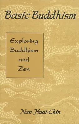 Buddhism de bază: Explorarea budismului și a zenului - Basic Buddhism: Exploring Buddhism and Zen