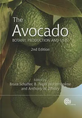 Avocado: Botanică, producție și utilizări - The Avocado: Botany, Production and Uses