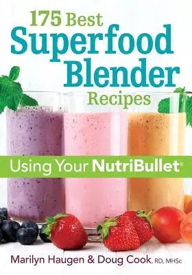 175 Cele mai bune rețete de blender cu superalimente: Utilizarea Nutribullet - 175 Best Superfood Blender Recipes: Using Your Nutribullet