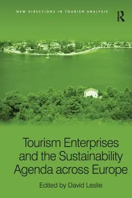 Întreprinderile de turism și agenda durabilității în Europa - Tourism Enterprises and the Sustainability Agenda Across Europe