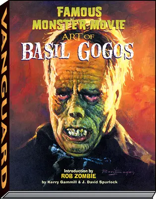Artă cinematografică a lui Basil Gogos: un monstru celebru - Famous Monster Movie Art of Basil Gogos