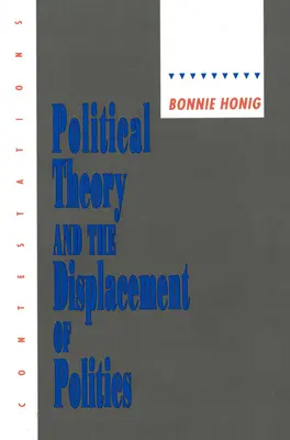 Teoria politică și dislocarea politicii - Political Theory and the Displacement of Politics