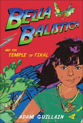 Bella Balistica și templul Tikal - Bella Balistica and the Temple of Tikal