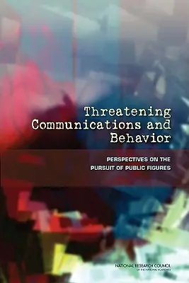 Comunicări și comportamente amenințătoare: Perspective asupra urmăririi figurilor publice - Threatening Communications and Behavior: Perspectives on the Pursuit of Public Figures