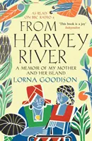 Din râul Harvey - O amintire despre mama mea și insula ei (Goodison Lorna (Autor)) - From Harvey River - A Memoir Of My Mother And Her Island (Goodison Lorna (Author))