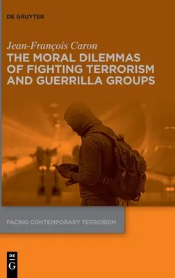 Dilemele morale ale luptei împotriva terorismului și a grupurilor de gherilă - The Moral Dilemmas of Fighting Terrorism and Guerrilla Groups