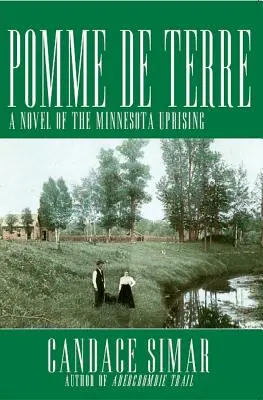 Pomme de Terre: Un roman al revoltei din Minnesota - Pomme de Terre: A Novel of the Minnesota Uprising