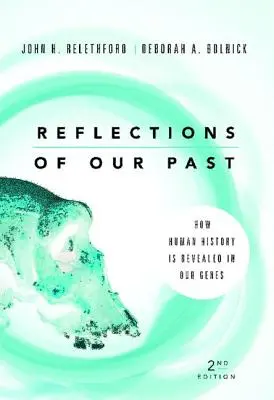 Reflecții ale trecutului nostru - Cum este dezvăluită istoria omenirii în genele noastre - Reflections of Our Past - How Human History Is Revealed in Our Genes