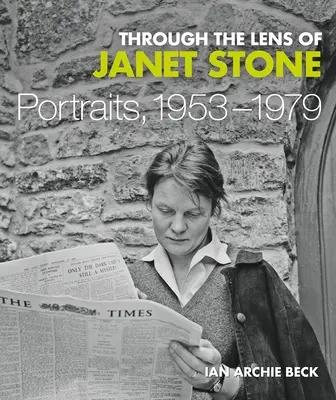 Prin lentila lui Janet Stone: Portrete, 1953-1979 - Through the Lens of Janet Stone: Portraits, 1953-1979