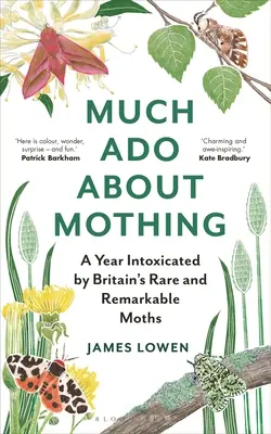 Much ADO about Mothing: A Year Intoxicated by Britain's Rare and Remarkable Moths