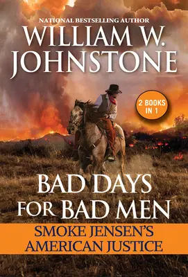 Zile rele pentru oameni răi: Justiția americană a lui Smoke Jensen - Bad Days for Bad Men: Smoke Jensen's American Justice