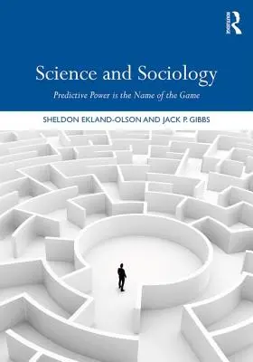 Știință și sociologie: Puterea predictivă este numele jocului - Science and Sociology: Predictive Power Is the Name of the Game