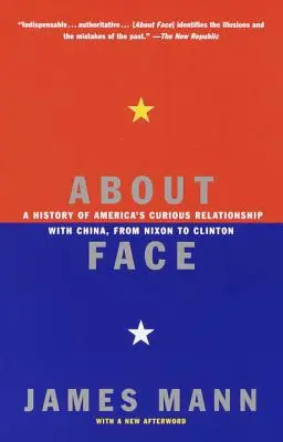 About Face: O istorie a relației curioase a Americii cu China, de la Nixon la Clinton - About Face: A History of America's Curious Relationship with China, from Nixon to Clinton
