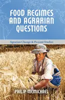 Regimuri alimentare și probleme agrare [McMichael Philip (Universitatea Cornell) - Food Regimes and Agrarian Questions (McMichael Philip (Cornell University))