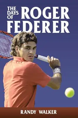 Zilele lui Roger Federer - The Days of Roger Federer