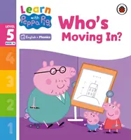 Learn with Peppa Phonics Level 5 Book 14 - Who's Moving In? (Lector de fonetică) - Learn with Peppa Phonics Level 5 Book 14 - Who's Moving In? (Phonics Reader)