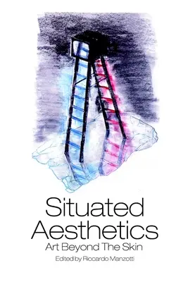 Estetica localizată: Arta dincolo de piele - Situated Aesthetics: Art Beyond the Skin