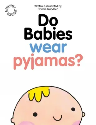 Bebelușii poartă pijamale? - Do Babies Wear Pyjamas?