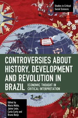 Controverse privind istoria, dezvoltarea și revoluția în Brazilia: Gândirea economică în interpretare critică - Controversies about History, Development and Revolution in Brazil: Economic Thought in Critical Interpretation