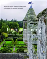 Highland Living - Peisaj, stil și tradiții din Scoția - Highland Living - Landscape, Style, and Traditions of Scotland