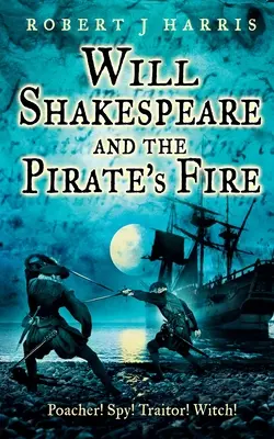 Will Shakespeare și focul piraților - Will Shakespeare and the Pirate's Fire