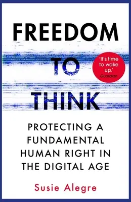 Libertatea de a gândi: Lunga luptă pentru eliberarea minților noastre - Freedom to Think: The Long Struggle to Liberate Our Minds