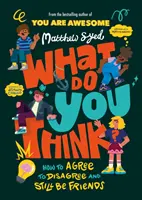 Tu ce crezi? - Cum să fim de acord să nu fim de acord și să rămânem prieteni - What Do YOU Think? - How to agree to disagree and still be friends