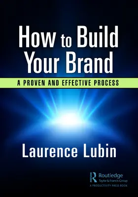 Cum să vă construiți marca: Implementarea unui proces dovedit și eficient - How to Build Your Brand: Implementing a Proven and Effective Process