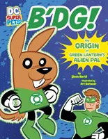 B'dg! - Originea prietenului extraterestru al Lanternei Verzi - B'dg! - The Origin of Green Lantern's Alien Pal