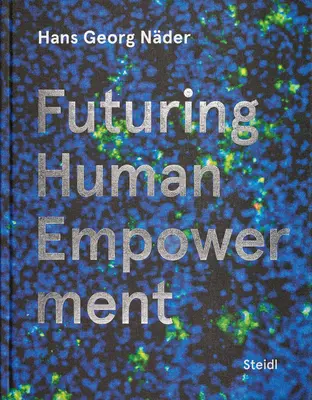 Hans Georg Nder: Responsabilizarea umană în viitor - Hans Georg Nder: Futuring Human Empowerment