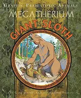 Animale preistorice grafice: Giant Sloth - Graphic Prehistoric Animals: Giant Sloth