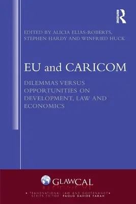 UE și Caricom: Dileme versus oportunități privind dezvoltarea, dreptul și economia - Eu and Caricom: Dilemmas Versus Opportunities on Development, Law and Economics