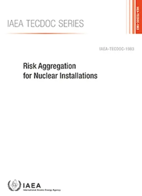 Agregarea riscurilor pentru instalațiile nucleare - Risk Aggregation for Nuclear Installations