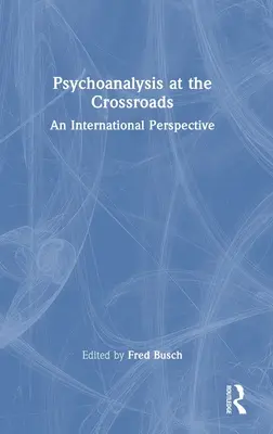 Psihanaliza la răscruce: O perspectivă internațională - Psychoanalysis at the Crossroads: An International Perspective