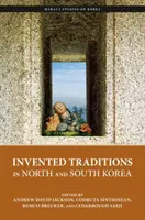 Tradiții inventate în Coreea de Nord și Coreea de Sud - Invented Traditions in North and South Korea