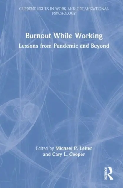 Burnout While Working: Lecții de la pandemie și dincolo de aceasta - Burnout While Working: Lessons from Pandemic and Beyond