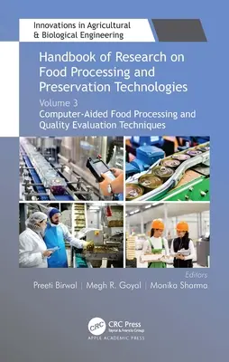 Manual de cercetare privind tehnologiile de prelucrare și conservare a alimentelor: Volumul 3: Tehnici de procesare și de evaluare a calității alimentelor asistate de calculator - Handbook of Research on Food Processing and Preservation Technologies: Volume 3: Computer-Aided Food Processing and Quality Evaluation Techniques