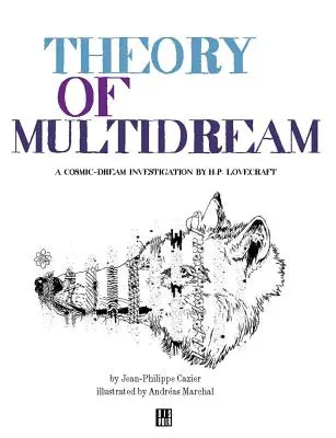 Teoria viselor multiple: (O investigație a viselor cosmice de H.P. Lovecraft) - Theory of Multidreams: (A Cosmic-Dream Investigation by H.P. Lovecraft)