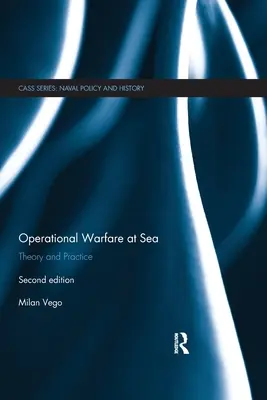 Războiul operațional pe mare: Teorie și practică - Operational Warfare at Sea: Theory and Practice
